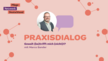 Vorschaubild mit dem Titel des Praxisdialog und Bild der Impulsgebenden