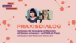 Vorschaubild vom Praxisdialog mit Bildern der Impulsgebenden und dem Titel des Vortrags