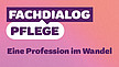 Text "Fachdialog Pflege: Eine Profession im Wandel" auf koralle-farbenen Grund
